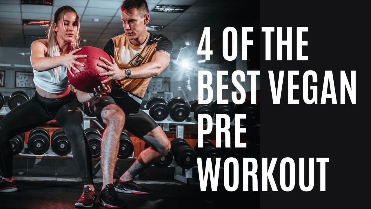 4 of the Best Vegan Pre Workout