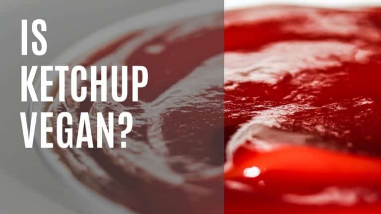 Is Ketchup Vegan?