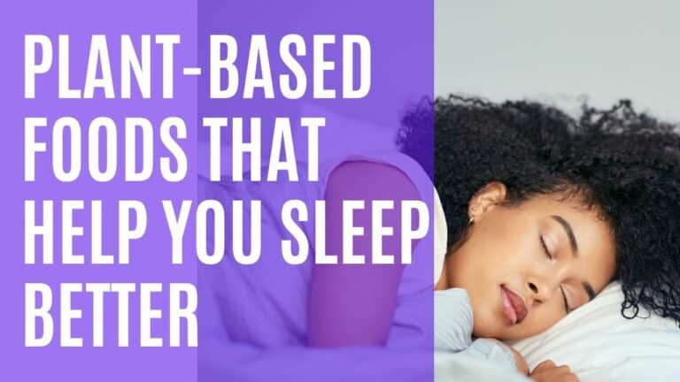 Plant-Based Foods That Help You Sleep Better
