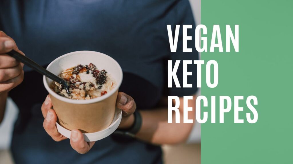 Vegan Keto Recipes