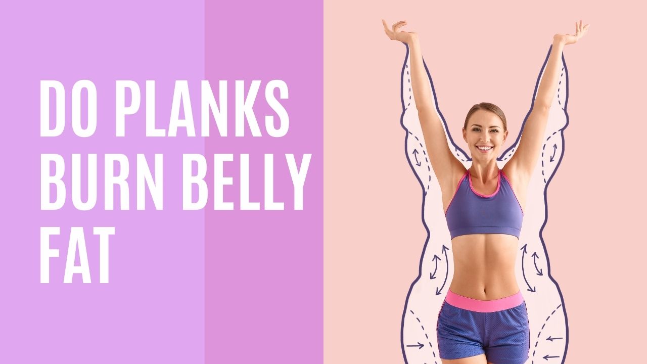 do planks burn belly fat
